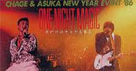 ONE NIGHT MAGIC ～君だけのチャゲ&飛鳥～ - CHAGE and ASKA 映像情報